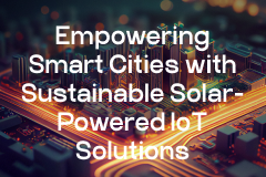Empowering Smart Cities with Sustainable Solar-Powered IoT Solutions